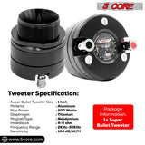 5 Core Super Tweeter 1" 200W Max 4Ohm Neodymium Magnet Titanium Bullet Speaker Horn